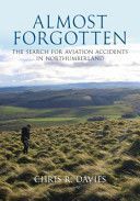 Almost Forgotten - The Search for Aviation Accidents in Northumberland (Davies Chris R.)(Paperback)