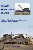 Railway Breakdown Cranes - The Story of Steam Breakdown Cranes on the Railways of Britain (Tatlow Peter)(Pevná vazba)