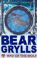 Mission Survival 2: Way of the Wolf (Grylls Bear)(Paperback)