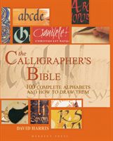 Calligrapher's Bible - 100 Complete Alphabets and How to Draw Them (Harris David)(Pevná vazba)