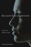 Secret Lives of Introverts - Inside Our Hidden World (Granneman Jenn)(Paperback)