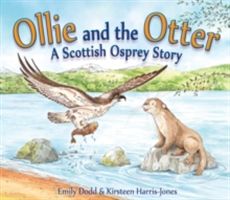 Ollie and the Otter - A Scottish Osprey Story (Dodd Emily)(Paperback)