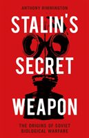 Stalin's Secret Weapon - The Origins of Soviet Biological Warfare (Rimmington Anthony)(Pevná vazba)