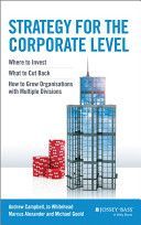 Strategy for the Corporate Level - Where to Invest, What to Cut Back and How to Grow Organisations with Multiple Divisions (Campbell Andrew)(Pevná vazba)