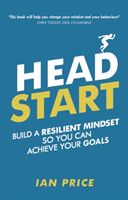 Head Start - Build a resilient mindset so you can achieve your goals (Price Ian)(Paperback / softback)