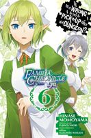 Is It Wrong to Try to Pick Up Girls in a Dungeon? Familia Chronicle Episode Lyu, Vol. 6 (manga) (Omori Fujino)(Paperback / softback)