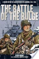 Battle of the Bulge - A Graphic History of Allied Victory in the Ardennes, 1944-1945 (Vansant Wayne)(Paperback)