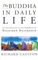 Buddha in Daily Life - Introduction to the Buddhism of Nichiren Daishonin (Causton Richard)(Paperback)