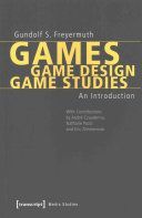 Games - Game Design - Game Studies: An Introduction (Freyermuth Gundolf)(Paperback)