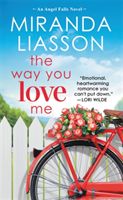 The Way You Love Me - Includes a bonus novella (Liasson Miranda)(Paperback / softback)