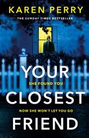 Your Closest Friend - The twisty shocking thriller (Perry Karen)(Paperback / softback)