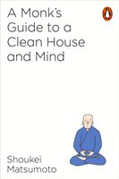 Monk's Guide to a Clean House and Mind (Matsumoto Shoukei)(Paperback)