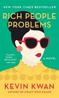 Rich People Problems - A Novel (Kwan Kevin)(Paperback)