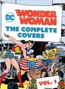 DC Comics: Wonder Woman: The Complete Covers Vol. 1 - The Complete Covers (Insight Editions)(Pevná vazba)