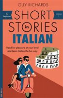 Short Stories in Italian for Beginners - Read for pleasure at your level, expand your vocabulary and learn Italian the fun way! (Richards Olly)(Paperback / softback)