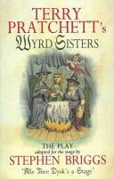 Wyrd Sisters - Playtext (Briggs Stephen)(Paperback)