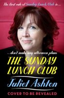 Sunday Lunch Club - The feel-good novel of 2018 (Ashton Juliet)(Paperback)