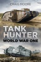 Tank Hunter - World War One (Moore Craig)(Paperback)
