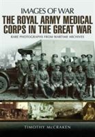 Royal Army Medical Corps in the Great War (McCracken Timothy)(Paperback)