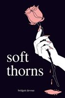 Soft Thorns (Devoue Bridgett)(Paperback / softback)