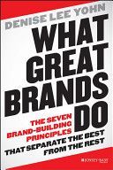 What Great Brands Do - The Seven Brand-Building Principles That Separate the Best from the Rest (Yohn Denise Lee)(Pevná vazba)