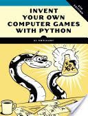 Invent Your Own Computer Games with Python (Sweigart Albert)(Paperback)