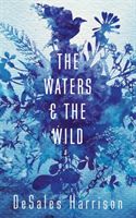 Waters and the Wild (Harrison DeSales)(Pevná vazba)