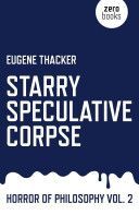 Starry Speculative Corpse - Horror of Philosophy (Thacker Eugene)(Paperback)