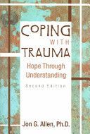 Coping with Trauma - Hope Through Understanding (Allen Jon G.)(Paperback)
