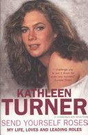 Send Yourself Roses - And Other Ways to Take the Lead in Life (Turner Kathleen)(Paperback)