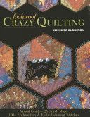 Foolproof Crazy Quilting - Visual Guide - 25 Stitch Maps  100+ Embroidery & Embellishment Stitches (Clouston Jennifer)(Paperback)