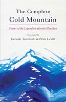 Complete Cold Mountain - Poems of the Legendary Hermit Hanshan (Tanahashi Kazuaki)(Paperback)