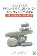 Healing the Fragmented Selves of Trauma Survivors - Overcoming Internal Self-Alienation (Fisher Janina)(Paperback)
