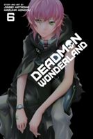 Deadman Wonderland, Vol. 6 (Kataoka Jinsei)(Paperback)