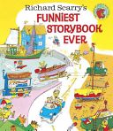 Richard Scarry's Funniest Storybook Ever! (Scarry Richard)(Pevná vazba)