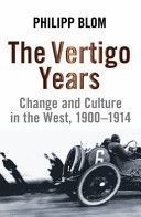 Vertigo Years - Change and Culture in the West 1900-1914 (Blom Philipp)(Paperback)