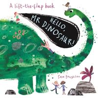 Hello, Mr Dinosaur! (Boughton Sam)(Board book)
