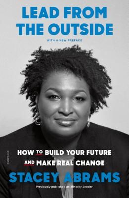Lead from the Outside: How to Build Your Future and Make Real Change (Abrams Stacey)(Paperback)