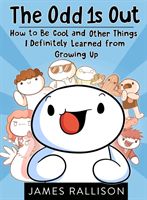 Odd 1s Out - How to Be Cool and Other Things I Definitely Learned from Growing Up (Rallison James)(Paperback)
