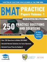 Bmat Practice Papers Volume 1: 4 Full Mock Papers, 250 Questions in the Style of the Bmat, Detailed Worked Solutions for Every Question, Detailed Ess - Over 250 Questions to Reflect 2018 BMAT, Detailed Worked Solutions for Every Question, Detailed Essay P