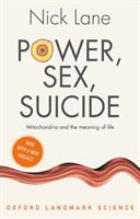 Power, Sex, Suicide - Mitochondria and the meaning of life (Lane Nick (Professor of Evolutionary Biochemistry University College London))(Paperback / softback)