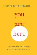 You are Here - Discovering the Magic of the Present Moment (Hanh Thich Nhat)(Paperback)