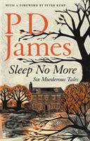 Sleep No More - Six Murderous Tales (James P. D.)(Pevná vazba)