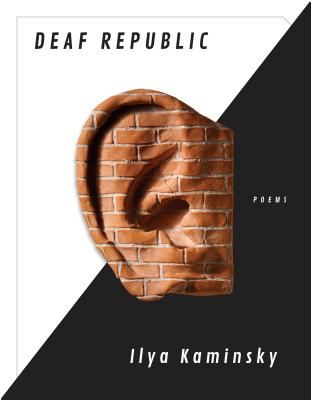 DEAF REPUBLIC POEMS (ILYA KAMINSKY)(Paperback)