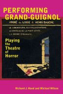 Performing Grand-Guignol - Playing the Theatre of Horror (Hand Richard J.)(Paperback)