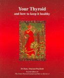 Your Thyroid and How to Keep it Healthy - The Great Thyroid Scandal and How to Survive it (Durrant-Peatfield Barry)(Paperback)
