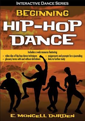 Beginning Hip-Hop Dance with Web Resource (Durden E Moncell)(Paperback)