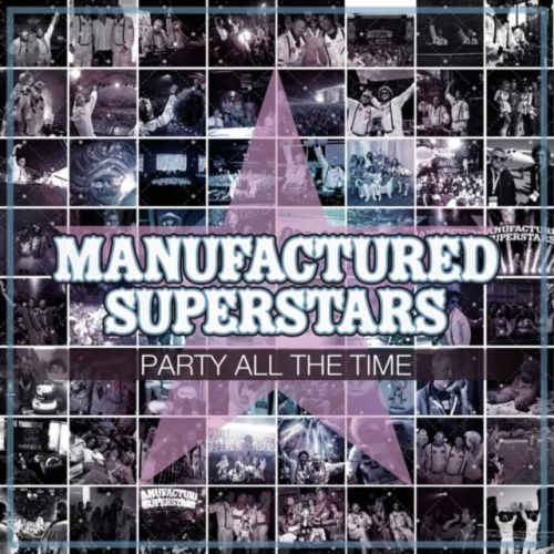 Party All the Time (Manufactured Superstars) (CD / Album)