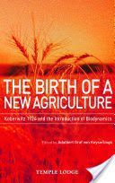 Birth of a New Agriculture - Koberwitz 1924 and the Introduction of Biodynamics (Keyserlingk Adalbert Graf Von)(Paperback)
