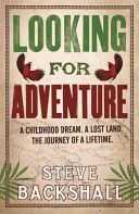 Looking for Adventure - Adventures in Papua New Guinea (Backshall Steve)(Paperback)